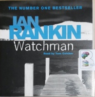Watchman written by Ian Rankin performed by Tom Cotcher on CD (Unabridged)